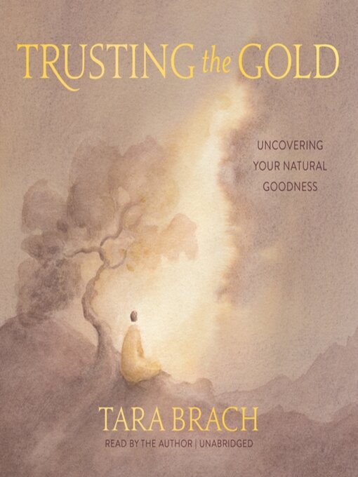 Title details for Trusting the Gold by Tara Brach - Available